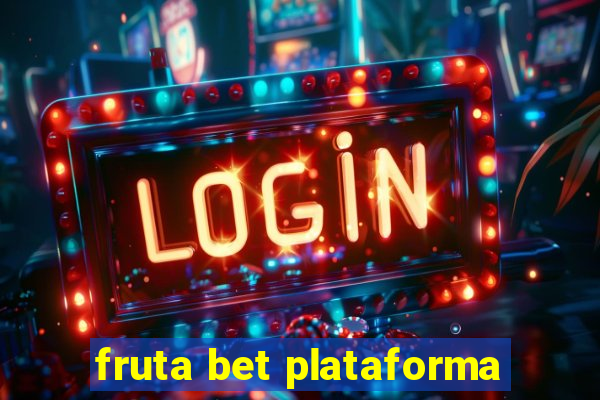 fruta bet plataforma